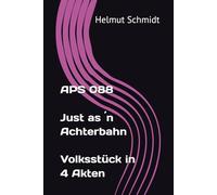 APS 088 - Just as ´n Achterbahn - Volksstück in 4 Akten
