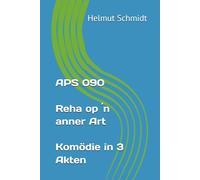 APS 090 - Reha op ´n anner Art - Komödie in 3 Akten