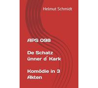 APS 098 - De Schatz ünner d´ Kark - Komödie in 3 Akten