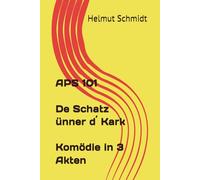 APS 101 - De Schatz ünner d´ Kark - Komödie in 3 Akten