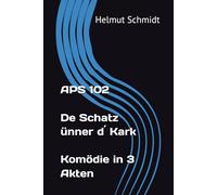 APS 102 - De Schatz ünner d´ Kark - Komödie in 3 Akten