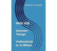APS 105 - Gossen-Tango - Volksstück in 2 Akten