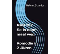 APS 107 Se is dann maal weg - Komödie in 2 Akten