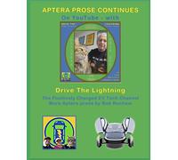 APTERA PROSE CONTINUES: On Drive The Lightning