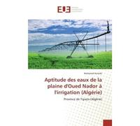 Aptitude des eaux de la plaine d'Oued Nador à l'irrigation (Algérie) - Mohamed Kartobi - Universitaires Europeennes - broché - Essai