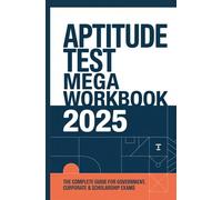 APTITUDE TEST MEGA WORKBOOK: The complete guide for government corporate and scholarship exams