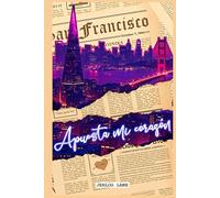 Apuesta mi Corazón: El amor en los tiempos del neón