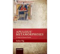 Apuleius' Metamorphoses: A Study in Roman Fiction