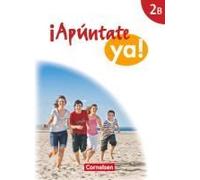 ¡Apúntate! - ¡Apúntate Ya! - Differenzierende Schulformen - Band 2b - Schülerbuch