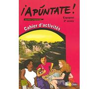 Apuntate Espagnol Collège 2ème année 2007 Cahier d'activités