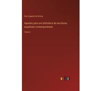 Apuntes Para Una Biblioteca De Escritores Españoles Contemporáneos