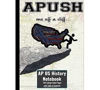Apush Me Off A Cliff Ap Us History Notebook: 160 Numbered College Ruled Pages With Table Of Contents - High School Composition Size Paperback Notebook (Top Scholar)