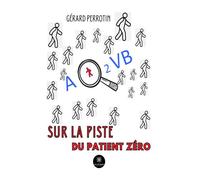AQ2VB sur la piste du patient zéro - Gerard Perrotin - Le Lys Bleu - broché - Essai