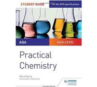 AQA A-level Chemistry Student Guide: Practical Chemistry - [Livre en VO] Nora Henry (Auteur)