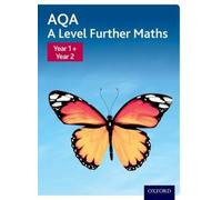 Aqa A Level Further Maths: Year 1 + Year 2 Student Book