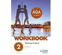 Aqa A-Level German Revision And Practice Workbook: Themes 3 And 4