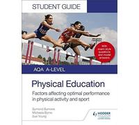 Aqa A Level Physical Education Student Guide 2: Factors Affecting Optimal Performance In Physical Activity And Sport