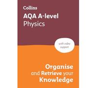 AQA A-level Physics Organise and Retrieve Your Knowledge: Ideal for the 2026 and 2027 Exams