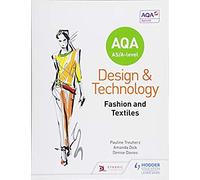 Aqa As/A-Level Design And Technology: Fashion And Textiles