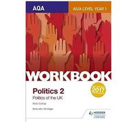 Aqa As/A-Level Politics Workbook 2: Politics Of The Uk
