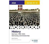 Aqa Gcse (9-1) History Workbook: Germany, 1890-1945: Democracy And Dictatorship