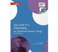 AQA GCSE Chemistry for Combined Science: Trilogy 9-1 Student Book Ann Daniels, Ed Walsh (Auteur)