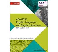 AQA GCSE ENGLISH LANGUAGE AND ENGLISH LITERATURE CORE STUDENT BOOK by Jo Heathcote Collectif (Auteur)