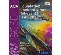 Aqa Gcse Foundation: Combined Science Trilogy And Entry Level Certificate Student Book