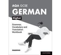 Aqa Gcse German: Aqa Gcse German Higher Grammar, Vocabulary And Translation Workbooks