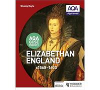 AQA GCSE History: Elizabethan England, c1568-1603