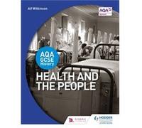 Aqa Gcse History: Health And The People (Paperback) Alf Wilkinson, (Auteur)