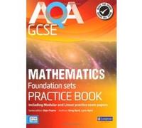 AQA GCSE Mathematics for Foundation Sets Practice Book: Including Modular and Linear Practice Exam Papers (AQA GCSE Maths 2010) Byrd, Mr Greg (Auteur)