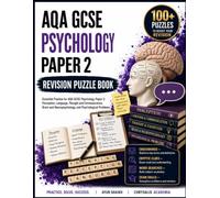 AQA GCSE Psychology Paper 2 Revision Puzzle Book: Fun Active Recall Study Guide & Workbook for 8182 Social Influence, Language, Thought & ... 50 Crosswords, Study Notes & Full Answer Keys