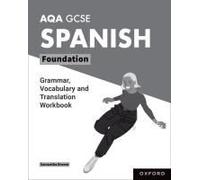 Aqa Gcse Spanish: Aqa Gcse Spanish Foundation Grammar, Vocabulary And Translation Workbooks