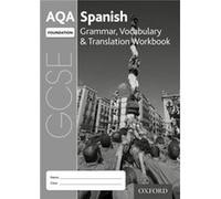Aqa Gcse Spanish Foundation Grammar, Vocabulary & Translation Workbook For The 2016 Specification (Pack Of 8)