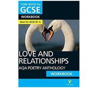 Aqa Poetry Anthology Love And Relationships York Notes Gcse Workbook - For 2025, 2026 Exams