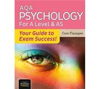 AQA Psychology for A Level AS Your Guide to Exam Success by Cara Flanagan Cara Flanagan (Auteur)
