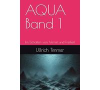 AQUA Band 1: Im Schatten von Verrat und Freiheit