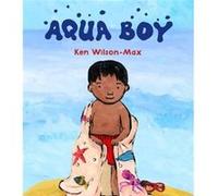 Aqua Boy - Ken WilsonMax - OtterBarry Books - Livre en Anglais - Hardback Ken WilsonMaxKen WilsonMax (Auteur)