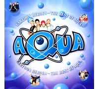 Aqua - Cartoon Heroes: Best of [Import]