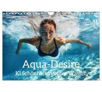 Aqua Desire - Beautés de l'IA sous l'eau, Version française (Calendrier mural 2026 DIN A4 portrait), Calendrier CALVENDO mensuel
