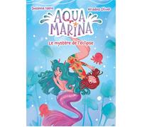 Aqua Marina - tome 2 - Le mystère de l'éclipse - Sandrine Faoro - Hachette Romans - broché - Roman junior