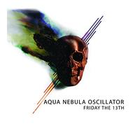 Aqua Nebula Oscillator - Friday The 13th [Import]