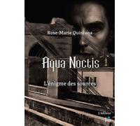 Aqua Noctis - Rose-Marie Quintana - L'editeur A Part - broché - Roman