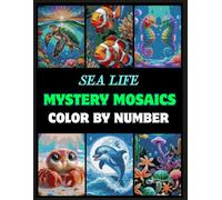Aqua Sea Life Color by Number: Ocean Animals Including Dolphins, Whales, Turtles, Octopus, Starfish & More: 50 Calming Ocean-Themed Coloring Pages for ... Single-Sided Mosaic Art for Stress Relief