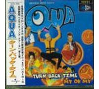 Aqua - Turn Back Time Oh My