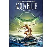 Aquablue - Intégrale T01 à T05 Thierry Cailleteau (Auteur), Thierry Cailleteau (Coloriste), Olivier Vatine (Dessinateur), Ciro Tota (Dessinateur), Florence Breton (Coloriste), Isabelle Rabarot (Colori