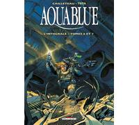 Aquablue - Intégrale T06 à T07 - Thierry Cailleteau - Delcourt - cartonné - Bande dessinée