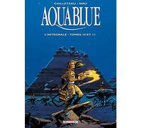 Thierry Cailleteau – Aquablue – Intégrale T10 à T11 – cartonné – Delcourt