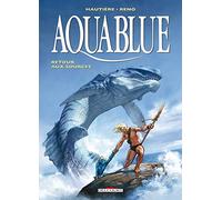 Régis Hautière – Aquablue T12 : Retour aux sources – Cartonné – Delcourt